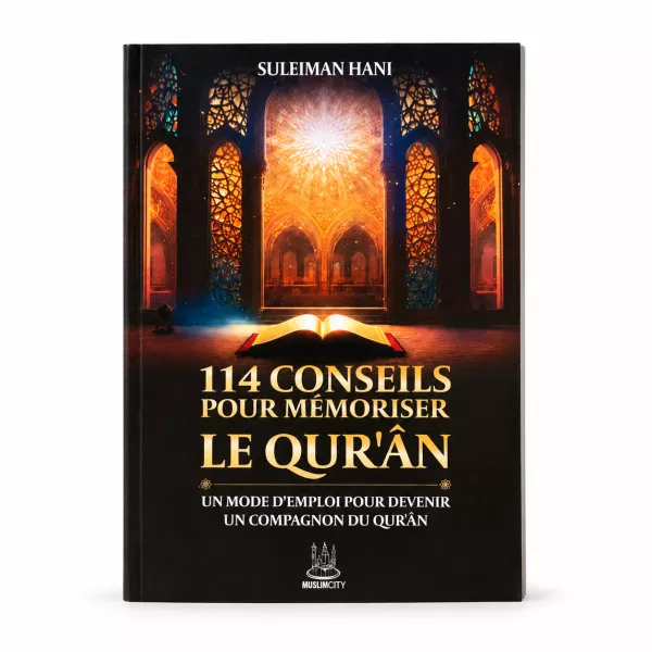 114 conseils pour mémoriser le Qur'ân