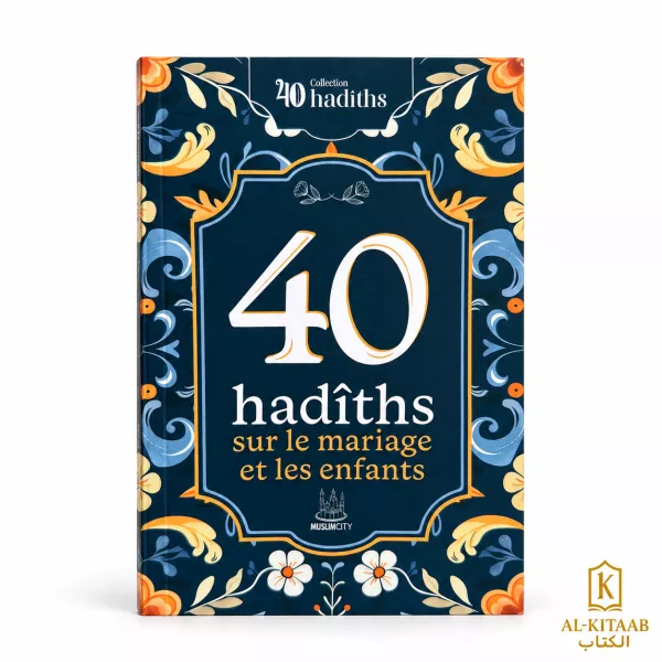 40 hadîths sur le mariage et les enfants