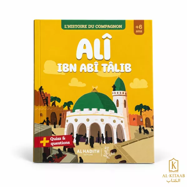 L'histoire du Compagnon : Alî ibn Abî Tâlib