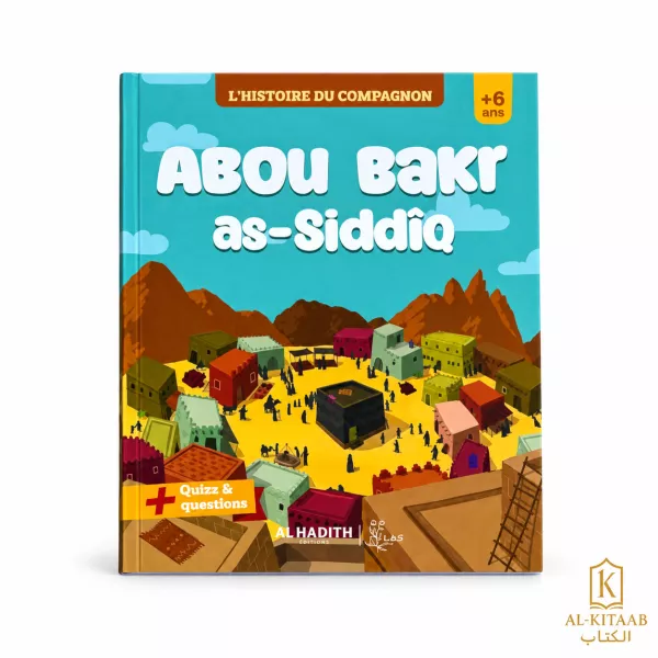 L'histoire du Compagnon : Abou Bakr as-Siddîq