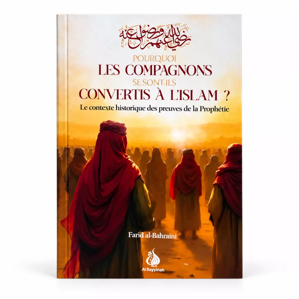 Pourquoi les Compagnons se sont-ils convertis à l'Islam ?