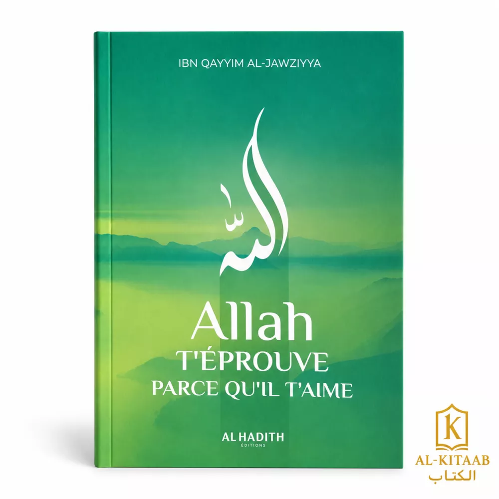 Allah t'éprouve parce qu'Il t'aime
